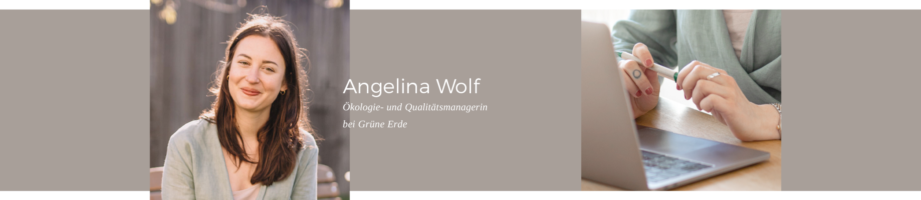 Erfahren Sie mehr: Unsere Mitarbeiterin Angelina Wolf - Ökologie und Qualitätsmanagerin bei Grüne Erde