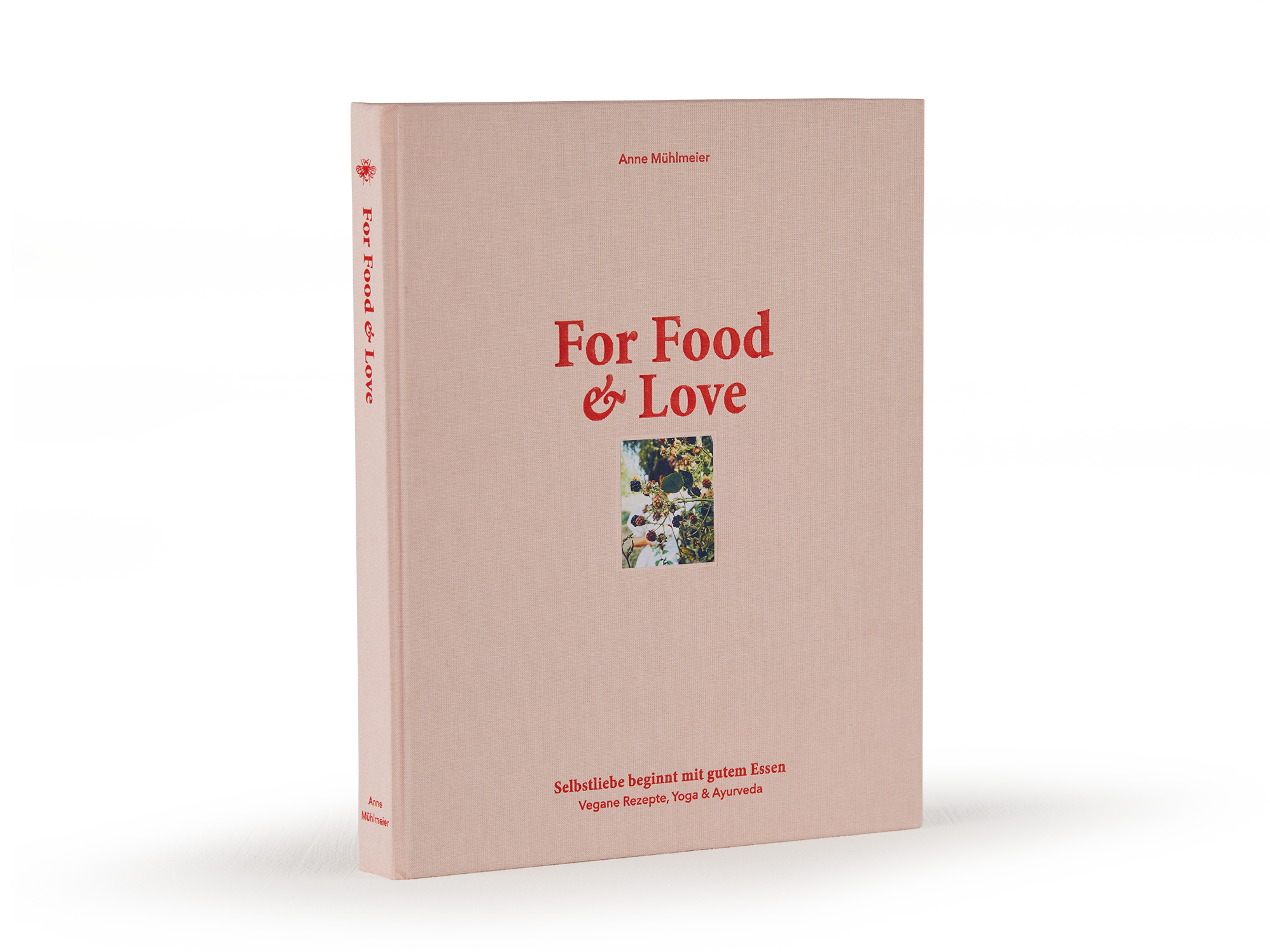 Buch: For Food & Love - Selbstliebe beginnt mit gutem Essen, Anne Mühlmeier, 243 Seiten